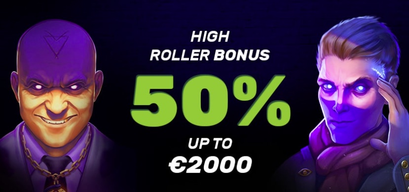 High Roller Bonus - 50% up to €/$ 2,000.